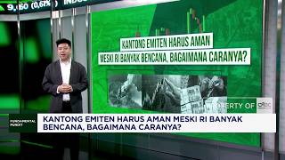 Kantong Emiten Harus Aman Meski RI Banyak Bencana, Bagaimana Caranya?