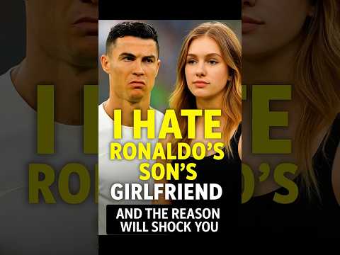 I Hated Ronaldo's Son’s Girlfriend… Until THIS Happened 😳💔 #ronaldo