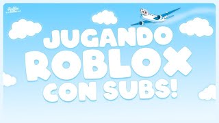🔴 DIRECTO - JUGANDO ROBLOX con SUSCRIPTORES! 😊