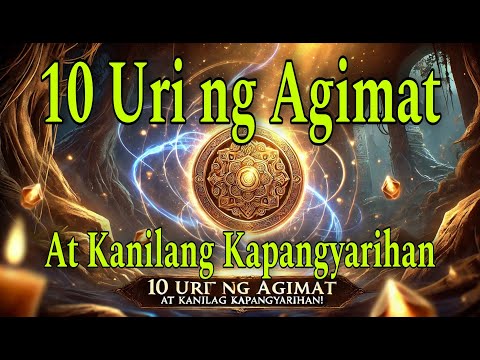 10 Uri ng Agimat at Kanilang Kapangyarihan | Paano Makakuha ng Tunay na Agimat