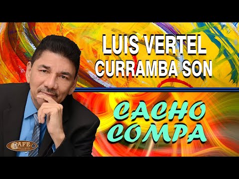 Curramba Son - Canta Luis Vertel "𝗖𝗮𝗰𝗵𝗼 𝗖𝗼𝗺𝗽𝗮" | En cualquier lugar gózate el carnaval...