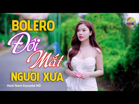 Đôi Mắt Người Xưa, Chuyện tình của tôi tan vỡ từ lâu rồi, Bolero Mới Nhất Nghe Cực Thấm