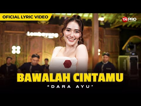 BAWALAH CINTAMU - DARA AYU (OFFICIAL VIDEO LYRIC)