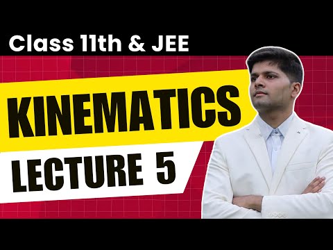 Kinematics - Difficult Problems | JEE Physics by AIR 1 (Class 11) | Lecture 5