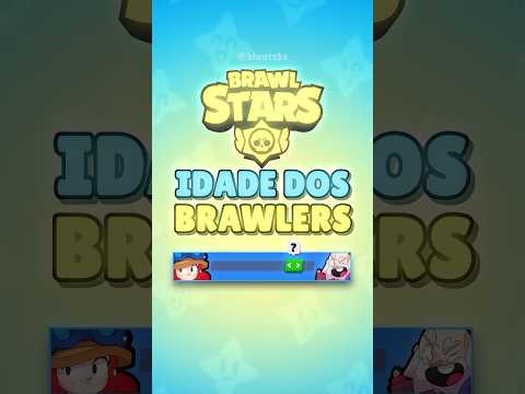 A idade dos Brawlers ☠️ #brawlstars #brawlmemes #supercell
