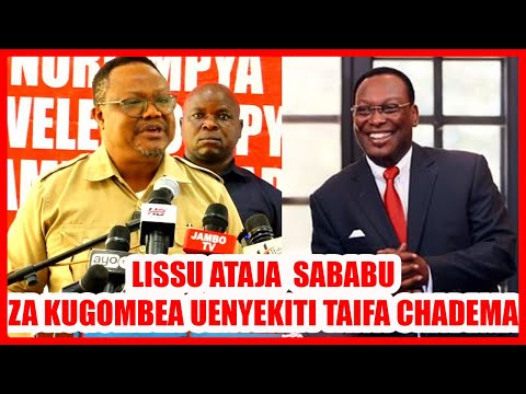 TUNDU LISSU AFUNGUKA SABABU ZA KUGOMBEA UENYEKITI CHADEMA TAIFA