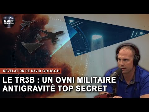 ★ LE TR-3B : UN OVNI MILITAIRE ANTIGRAVITÉ TOP SECRET - ZONE 51 - VAGUE BELGE - DAVID GRUSCH