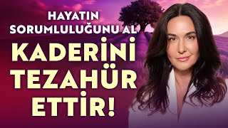 Hayatın Sorumluluğunu Al Kaderini Tezahür Ettir! | Ayşe Tolga