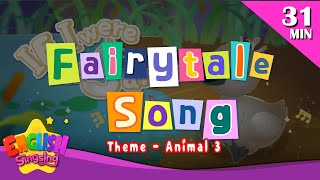 More Fairy Tale Songs l Theme Animal 3 l Kids Songs by English Singsing