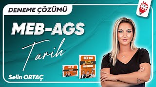 MEB - AGS - Tarih Deneme Çözümü - Selin ORTAÇ - 2025