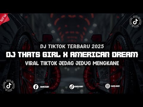 DJ THATS GIRL X AMERICAN DREAM JJ MENGKANE || Remix Viral Tik Tok Terbaru 2025