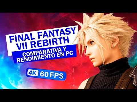 FINAL FANTASY VII REBIRTH A PRUEBA EN PC: ASÍ LUCEN LOS GRÁFICOS DEL VIDEOJUEGO EN 4K Y 60 FPS