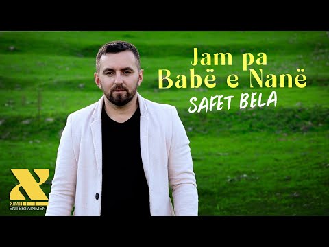 Safet Bela - Jam pa Babë e Nanë