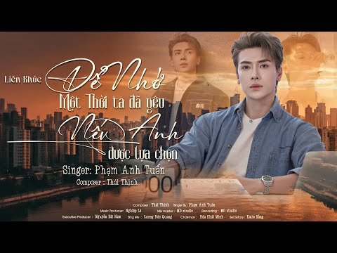 LK Gây Bão: Để Nhớ Một Thời Ta Đã Yêu - Nếu Anh Được Lựa Chọn 🎵Phạm Anh Tuấn Gây Xúc Động Người Nghe