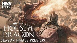HOUSE OF THE DRAGON | Season Finale Preview | HBO Max