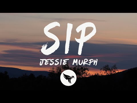 Jessie Murph - Sip (Lyrics)