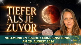 Vollmond in Fische & Mondfinsternis | Was jetzt kommt, war bisher nicht vorstellbar