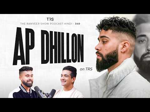 AP Dhillon’s First Podcast - Fame, Friendship, Family & Artist Ka Safar | TRS