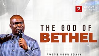 The God Of Bethel - Apostle Joshua Selman.