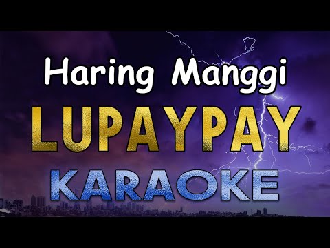 Lupaypay - Haring Manggi (KARAOKE VERSION)