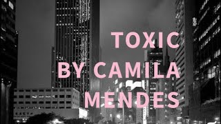 Toxic by Camila Mendes (6x14)