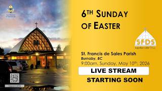 SFDS 9:00AM Mass, 6th Sunday of Easter