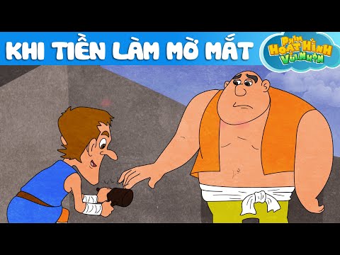 KHI TIỀN LÀM MỜ MẮT - Phim Hoạt Hình - Khoảnh Khắc Kỳ Diệu - Truyện Cổ Tích - Quà Tặng Cuộc Sống