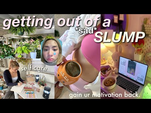 getting out of a *SAD* slump: finding motivation (again), prioritizing self care, & life chats