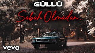Güllü - Sabah Olmadan ( Ufuk Kaplan & Samet Ervas Remix )