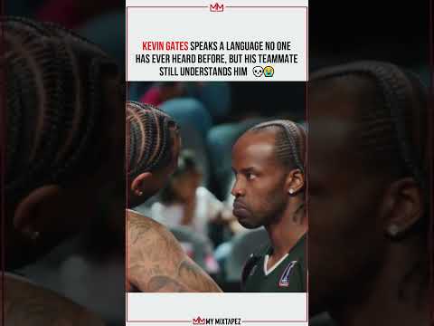 Kevin Gates speaks a unheard language but his teammate still understands him ??
