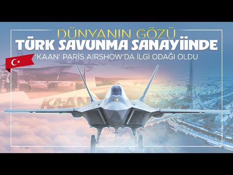 Dünyanın gözü Türk savunma sanayiinde: KAAN Paris Air Show'da ilgi odağı oldu