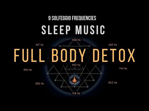 BLACK SCREEN SLEEP MUSIC ☯ All 9 solfeggio frequencies ☯ Full Body Detox