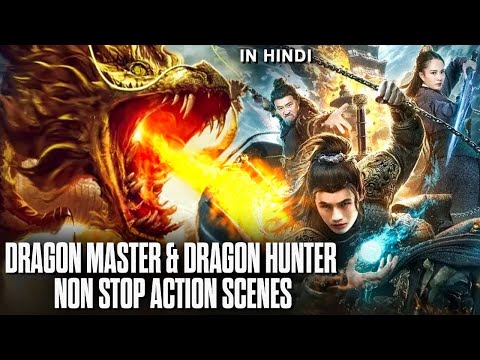 DRAGON MASTER & DRAGON HUNTER NON-STOP ACTION SCENES | Chinese Action Movies | Hollywood Movies