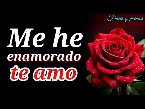 para ti este hermoso poema te amo, el mejor vídeo para dedicarle a tu pareja o novi@,