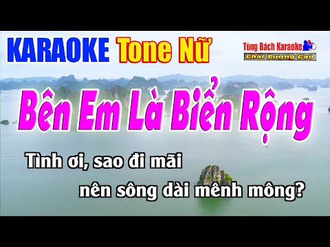 Bên Em Là Biển Rộng  Karaoke ( Tone Nữ ) Beat Chuẩn Nhạc Sống Tùng Bách Nam