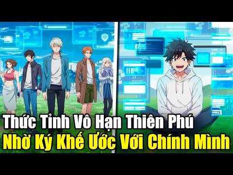 FULL BỘ | Thức Tỉnh Vô Hạn Thiên Phú Nhờ Ký Khế Ước Với Chính Mình | Review Truyện Tranh