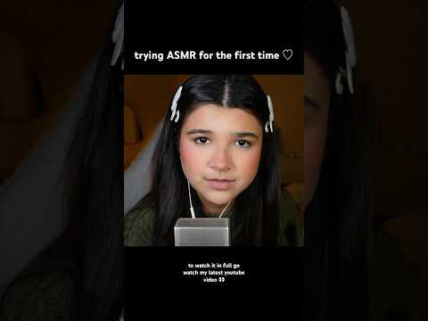 trying ASMR for the first time ♡