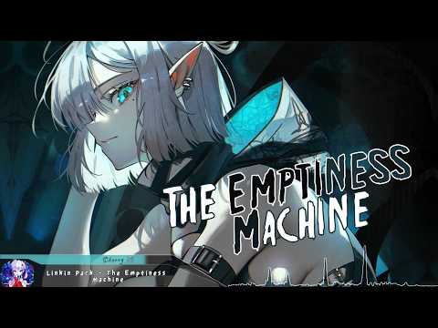 Nightcore - The Emptiness Machine (Linkin Park) - (Lyrics)