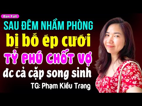 Sau lần nhầm phòng bị bố ép cưới tỷ phú chốt vợ được cả cặp song sinh