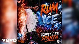 Tommy Lee Sparta, Dinesty King - Rum & Ice (Official Audio)