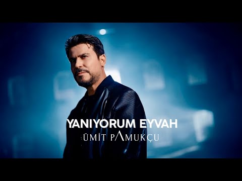 Ümit Pamukçu – Yanıyorum Eyvah