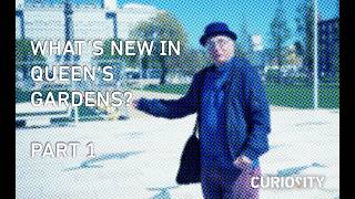 What's New In Queens Gardens? Part 1