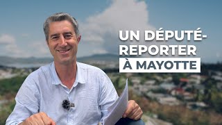 Un député-reporter à Mayotte !