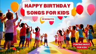 Happy Birthday Songs for Kids | Fun Animated Birthday Video for Toddlers & Preschoolers | 30 Minutes