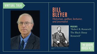 Virtual Talk: Bill Bleyer Presents "Robert B. Roosevelt: The Black Sheep Roosevelt"