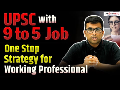 9 to 5 Job & UPSC Preparation Strategy | Working Professionals #WorkingProfessionalsIAS