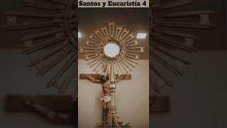 Santos y Eucaristía 4 #santos #eucaristia #pensamientos #jesussacramentado