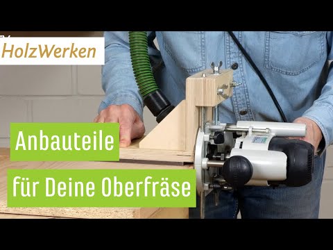 Bündigfräsen? Kreisfräsen? Vorrichtungen für JEDE Oberfräse