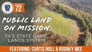 Ep. 72 | Public Land on Mission: PA’s State Game Lands System