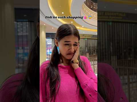 Didi ke sath shopping🥲😰 #shorts #sister